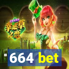 664 bet